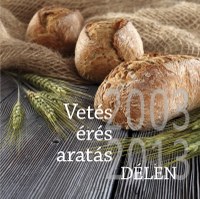 Vetés, érés, aratás Délen, 2003-2013